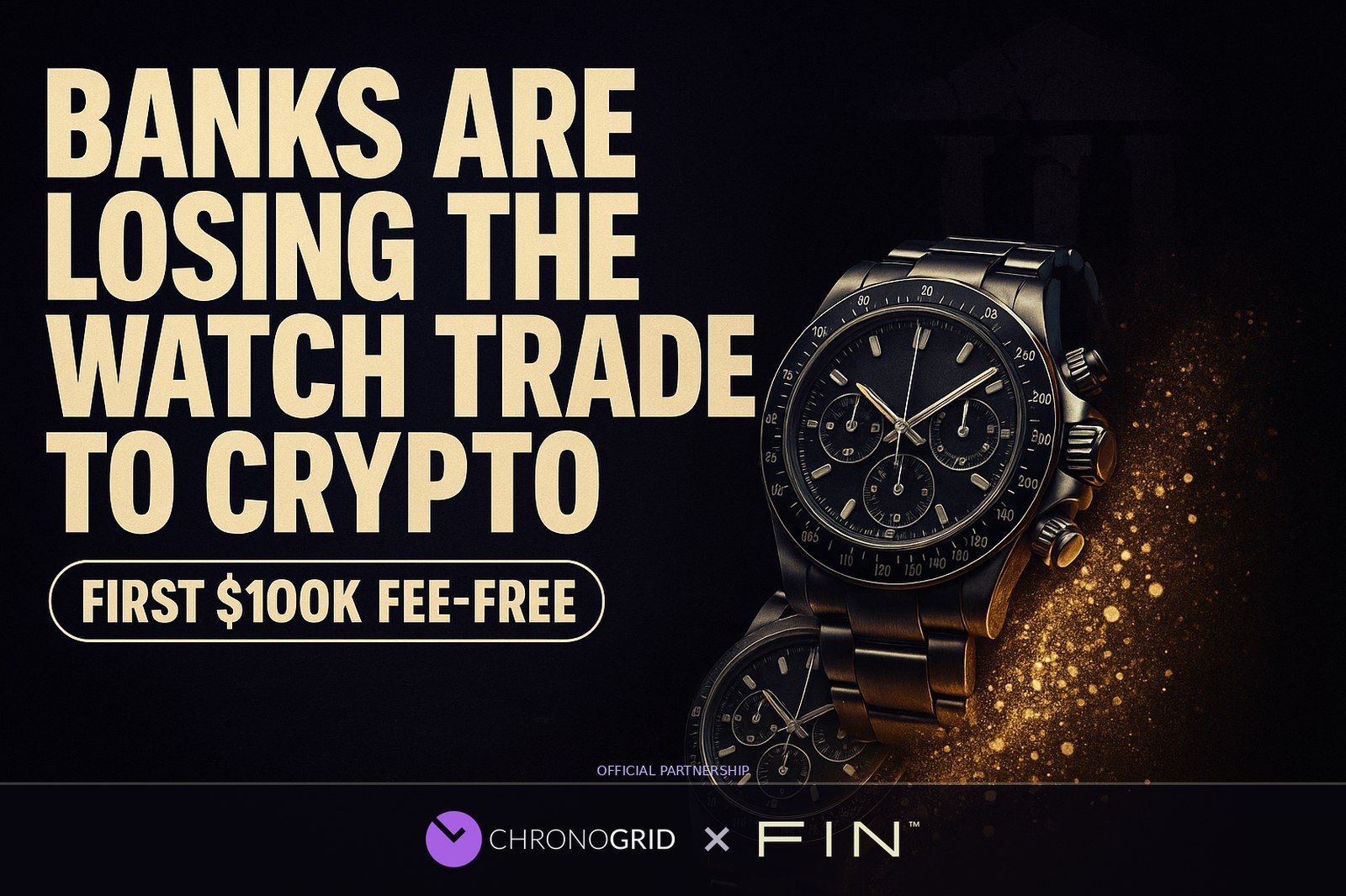 ChronoGrid Partners With Fin to Bring Regulated Crypto Settlement to Watch Dealers — Tools for the Trade