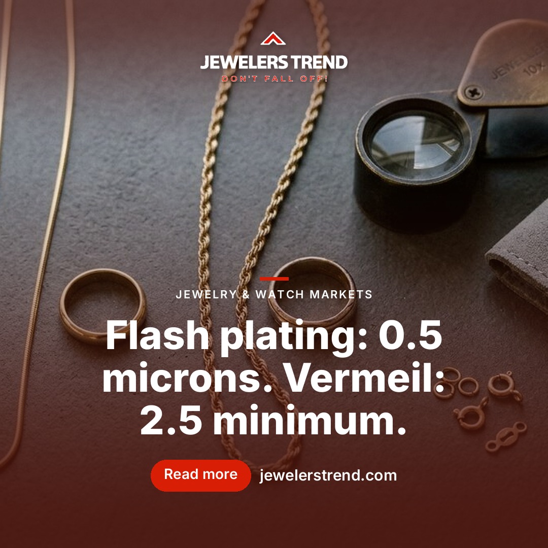 Flash plating: 0.5 microns. Vermeil: 2.5 minimum.